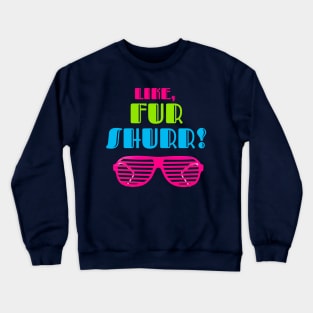 Like, Fur Sure! Crewneck Sweatshirt